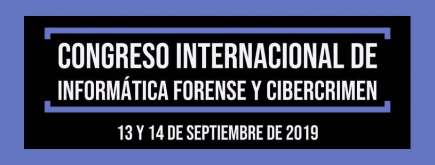 CONGRESO INTERNACIONAL DE INFORMÁTICA FORENSE Y CIBERCRIMEN